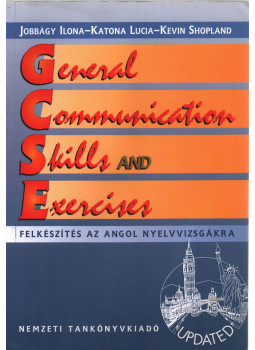 Jobbágy Ilona, Katona Lucia, Kevin Shopland - General Communication Skills and Exercises Jobbágy Ilona, Katona Lucia, Kevin Shopland - General Communication Skills and Exercises, Budapest 2009 antikvár könyv