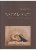 Gömör Béla - Bäck Manci - az elfeledett szegedi fotográfusnő