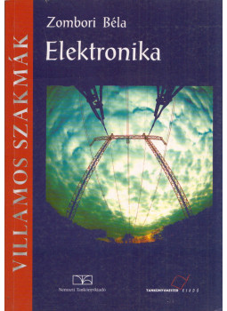 Zombori Béla - Elektronika Zombori Béla - Elektronika, Budapest 2004 antikvár könyv