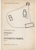 Kleineisel János - Építészet III. rész - Otthonunkról