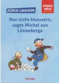 Astrid Lindgren - Nur nicht knausern, sagte Michel aus Lönneberga