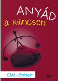Oláh Gábor - Anyád a kilincsen