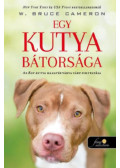 W. Bruce Cameron - Egy kutya bátorsága