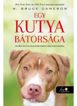 W. Bruce Cameron - Egy kutya bátorsága W. Bruce Cameron - Egy kutya bátorsága, null 2025 antikvár könyv