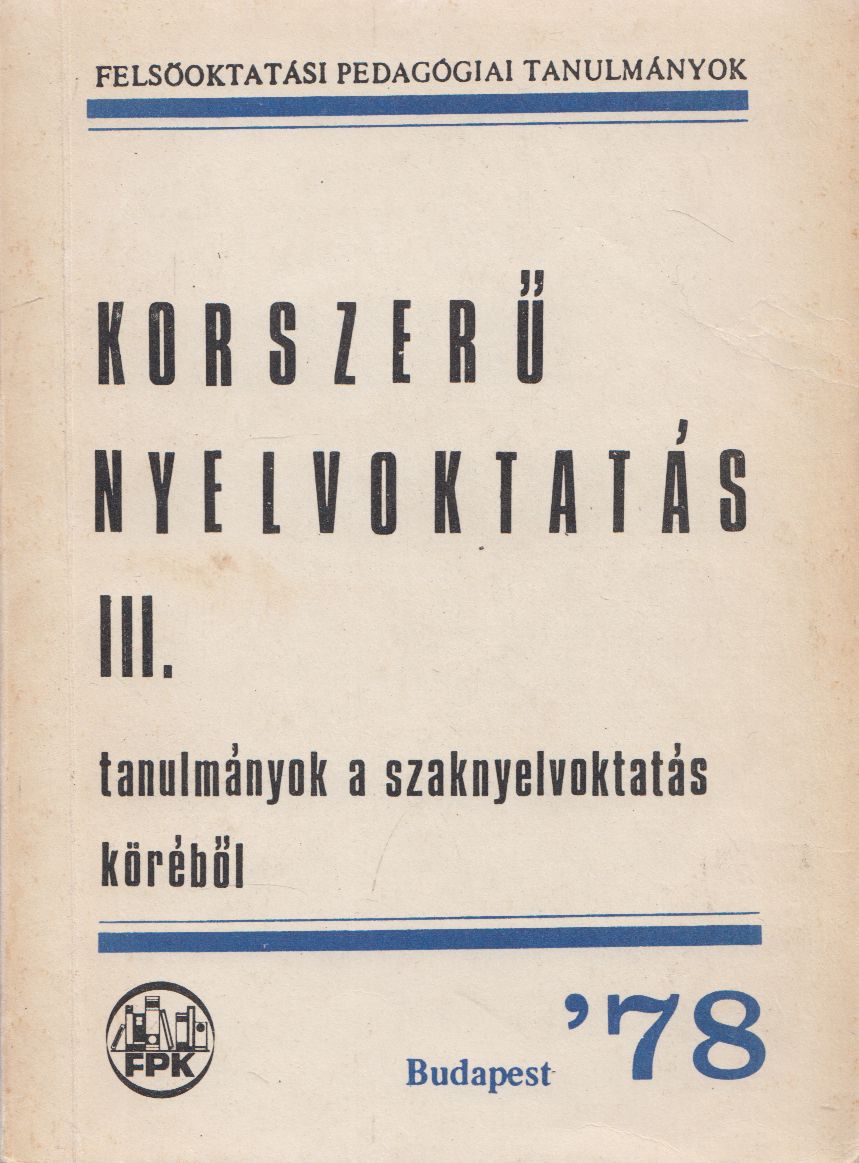 dr. Magyarfalvi Lajos,Pajor Lajos,Dr. Major Ferencné,Dr. Zánthó Róbert - Korszerű nyelvoktatás III.