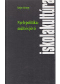 Szépe György - Nyelvpolitika: múlt és jövő