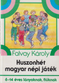 Falvay Károly - Huszonhét magyar népi játék