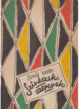 Somló István, Lengyel György - Színészek, szerepek (dedikált) Somló István, Lengyel György - Színészek, szerepek (dedikált), Budapest 1959 antikvár könyv