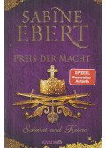 Sabine Ebert - Schwert und Krone - Preis der Macht