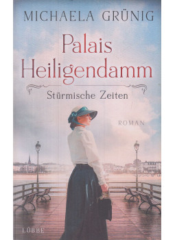 Grünig, Michaela - Palais Heiligendamm - Stürmische Zeiten Grünig, Michaela - Palais Heiligendamm - Stürmische Zeiten, Köln 2021 antikvár könyv
