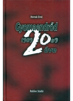 Hornok Ernő - Gyomaendrőd 20 éve Hornok Ernő - Gyomaendrőd 20 éve, Gyomaendrőd 2010 antikvár könyv