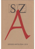 Bene Zoltán,Diószegi Szabó Pál,Tandi Lajos - Szeged Antológia 2014