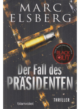 Marc Elsberg - Der Fall des Präsidenten Marc Elsberg - Der Fall des Präsidenten, München 2022 antikvár könyv