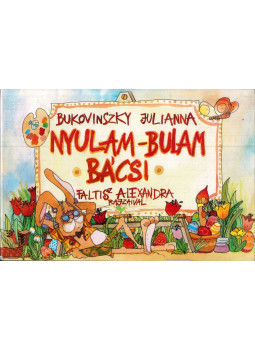 Bukovszky Julianna - Nyulam-bulam bácsi Bukovszky Julianna - Nyulam-bulam bácsi, Budapest 0 antikvár könyv