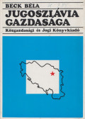 Beck Béla - Jugoszlávia gazdasága