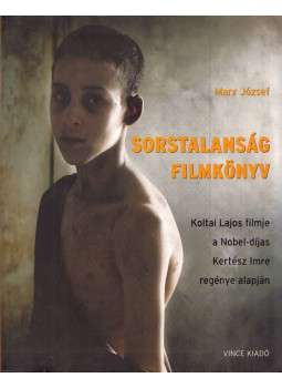 Marx József - Sorstalanság filmkönyv Marx József - Sorstalanság filmkönyv, Budapest 2005 antikvár könyv
