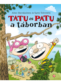 Aino Havukainen, Sami Toivonen - Tatu és Patu a táborban Aino Havukainen, Sami Toivonen - Tatu és Patu a táborban, null 2025 antikvár könyv
