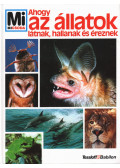 Dröscher, Vitus B. - Ahogy az állatok látnak, hallanak és éreznek