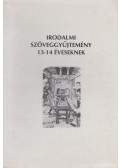 Berényi Eszter - Irodalmi szöveggyűjtemény 13-14 éveseknek