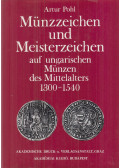 Pohl, Artur - Münzzeichen und Meisterzeichen auf ungarischen Münzen des Mittelalters