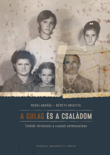 Murai András, Németh Brigitta - A Gulag és a családom