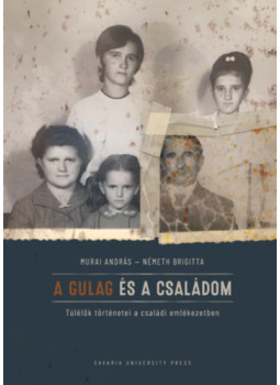 Murai András, Németh Brigitta - A Gulag és a családom Murai András, Németh Brigitta - A Gulag és a családom, null 2024 antikvár könyv