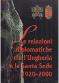 Zombori István - Le Relazioni Diplomatiche tra l'Ungheria e la Santa Sede 1920-2000