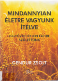 Gendur Zsolt - Mindannyian életre vagyunk ítélve