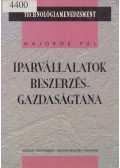 Majoros Pál,Barta Péter,Zimler Tamás - Iparvállalatok beszerzésgazdaságtana