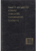 Dr. Kiss Lajos - Fővárosi Bajcsy Zsilinszky területi vezető kórház jubileumi évkönyve a kórház megnyitásának 40 éves évfordulója alkalmából 1932-1972