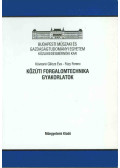 Kövesné Gilicze ÉVa,Füzy Ferenc - Közúti forgalomtechnika gyakorlatok