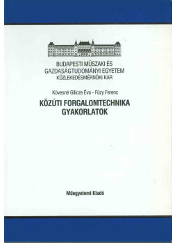Kövesné Gilicze ÉVa, Füzy Ferenc - Közúti forgalomtechnika gyakorlatok Kövesné Gilicze ÉVa, Füzy Ferenc - Közúti forgalomtechnika gyakorlatok, Budapest 1999 antikvár könyv