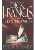 Francis, Dick,Francis, Felix - Even Money