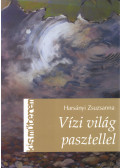 Harsányi Zsuzsanna - Vízi világ pasztellel (dedikált)
