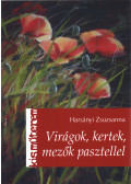 Harsányi Zsuzsanna - Virágok, kertek, mezők pasztellel (dedikált)