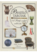 Kalla Zsuzsa ,Ratzky Rita - Beszélő tárgyak - A Petőfi család relikviái (dedikált)