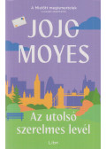 Jojo Moyes - Az utolsó szerelmes levél