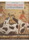 Anna Maria Donadoni Roveri - Civiltà degli Egizi - La vita quotidiana