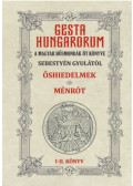 Sebestyén Gyula - Gesta Hungarorum - A magyar hősmondák öt könyve - I-II. könyv