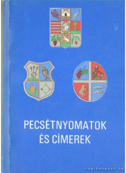 Csermely Tibor (szerk.), Takács Péter - Pecsétnyomatok és címerek Csermely Tibor (szerk.), Takács Péter - Pecsétnyomatok és címerek, Nyíregyháza 1988 antikvár könyv