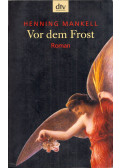 Henning Mankell - Vor dem Frost