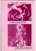 Horváth Loránd - Jónástól Jézusig