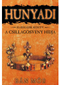 Bán Mór - Hunyadi III. - A Csillagösvény hídja