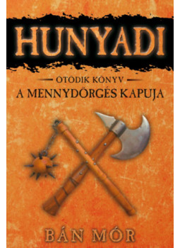 Bán Mór - Hunyadi V. - A mennydörgés kapuja Bán Mór - Hunyadi V. - A mennydörgés kapuja, null 2025 antikvár könyv