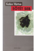 Kalász Márton - Sötét seb