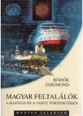 Bödők Zsigmond - Magyar feltalálók a hajózás és a vasút történetében