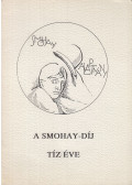 Kovács Péter - A Smohay-díj tíz éve / Ten Years of the Smohay Prize (1981-1991)