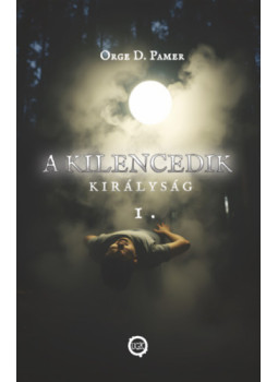 Orge D. Pamer - A kilencedik királyság 1. Orge D. Pamer - A kilencedik királyság 1., null 2025 antikvár könyv