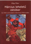 Filep Tibor - Március leheletű október