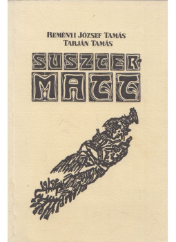 Reményi József Tamás, Tarján Tamás - Susztermatt Reményi József Tamás, Tarján Tamás - Susztermatt, Lakitelek 1998 antikvár könyv